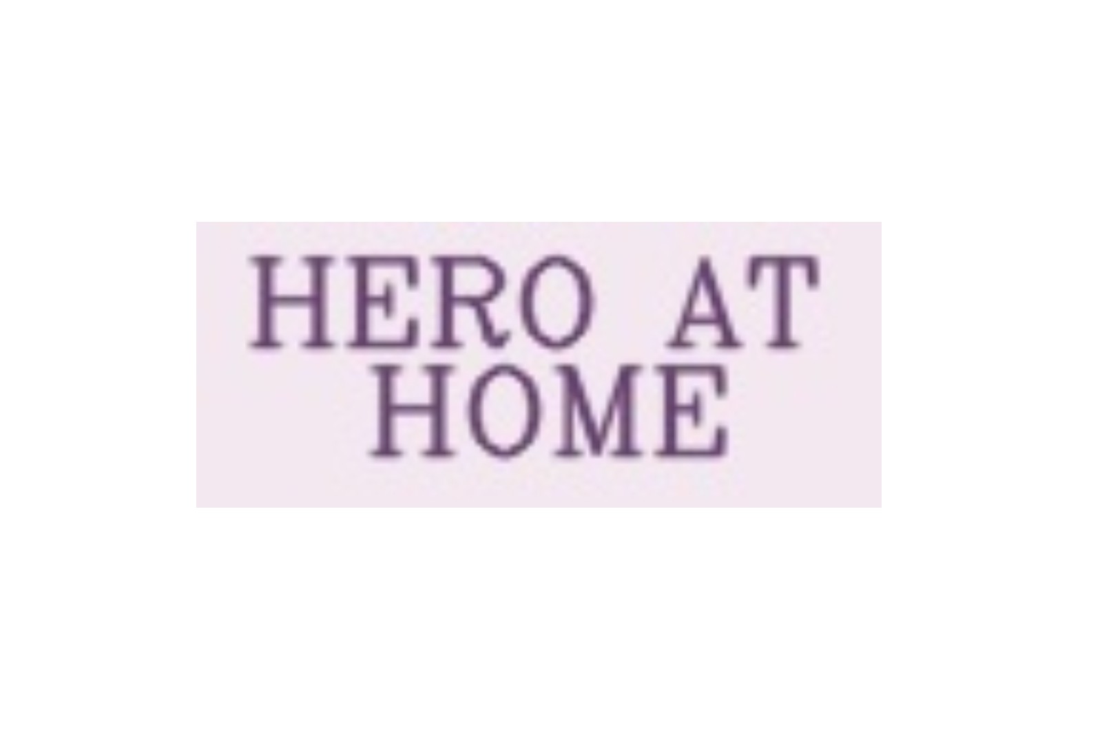 HERO AT HOME