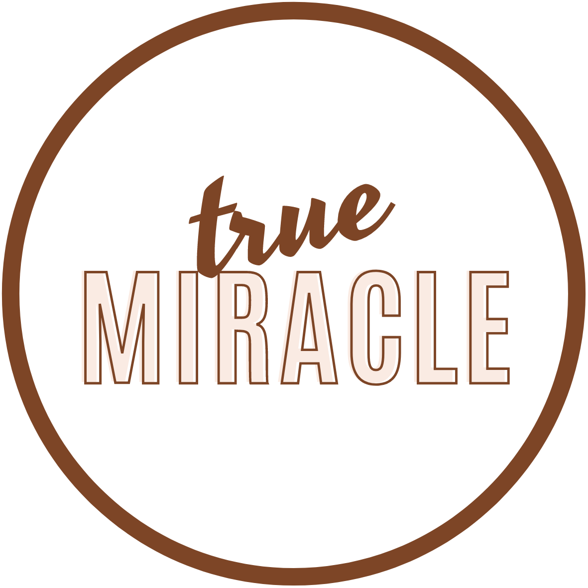 TRUE MIRACLE